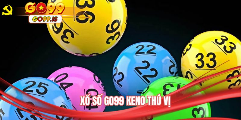Xổ số GO99 Keno thú vị